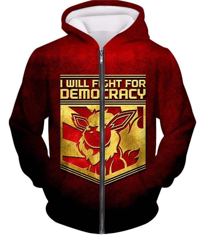 Pokemon Zip Up Hoodie - Pokemon Cool Pokemon Flareon Promo Quote I Will Fight For Democracy Zip Up Hoodie - Zip Up Hoodie